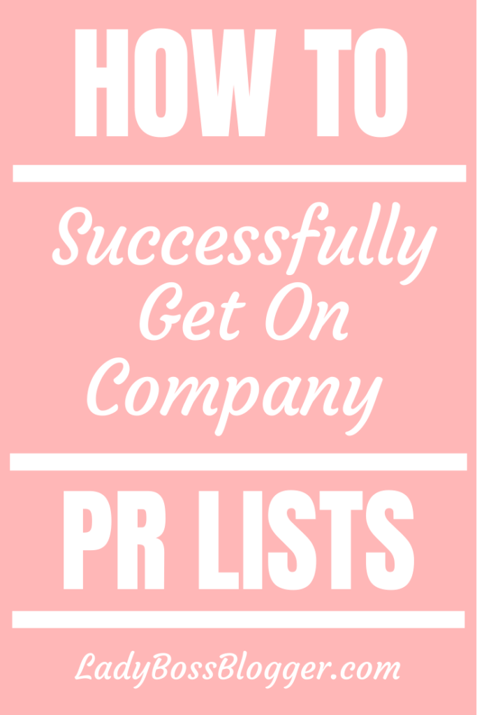 How To Successfully Get On Company PR Lists | LadyBossBlogger